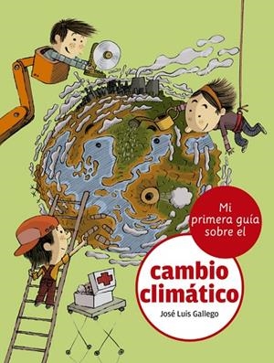 MI PRIMERA GUÍA SOBRE EL CAMBIO CLIMÁTICO | 9788424667498 | GALLEGO, JOSÉ LUIS | Cooperativa Cultural Rocaguinarda