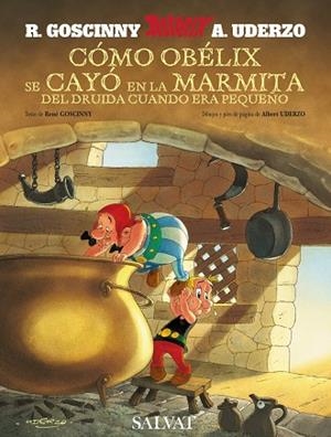 CÓMO OBÉLIX SE CAYÓ EN LA MARMITA DEL DRUIDA CUANDO ERA PEQUEÑO | 9788421683293 | GOSCINNY, RENÉ | Cooperativa Cultural Rocaguinarda