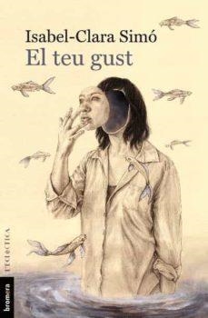 TEU GUST, EL | 9788490269886 | CLARA-SIMÓ, ISABEL | Cooperativa Cultural Rocaguinarda