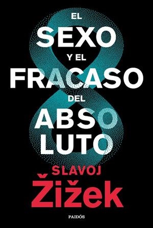 SEXO Y EL FRACASO DEL ABSOLUTO, EL | 9788449336829 | ZIZEK, SLAVOJ | Cooperativa Cultural Rocaguinarda