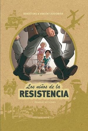NIÑOS DE LA RESISTENCIA 1, LOS. PRIMERAS ACCIONES | 9788417064044 | ERS, BENOÎT/DUGOMIER, VINCENT | Cooperativa Cultural Rocaguinarda