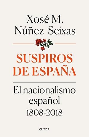 SUSPIROS DE ESPAÑA | 9788491990277 | NÚÑEZ SEIXAS, XOSÉ M. | Cooperativa Cultural Rocaguinarda