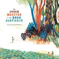 JOVEN MAESTRA Y LA GRAN SERPIENTE, LA  | 9788426145987 | VASCO MOSCOVITZ, IRENE | Cooperativa Cultural Rocaguinarda