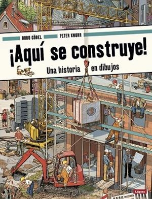 ¡AQUÍ SE CONSTRUYE! | 9788412052176 | GÖBEL, DORO/KNORR, PETER | Cooperativa Cultural Rocaguinarda