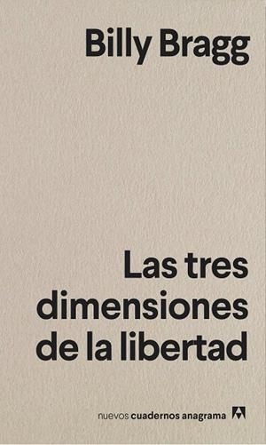 TRES DIMENSIONES DE LA LIBERTAD, LAS | 9788433916372 | BRAGG, BILLY | Cooperativa Cultural Rocaguinarda