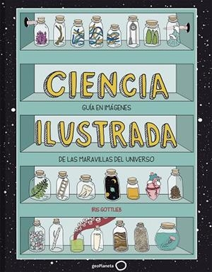 CIENCIA ILUSTRADA | 9788408195627 | GOTTLIEB, IRIS | Cooperativa Cultural Rocaguinarda