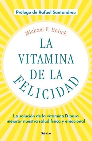 VITAMINA DE LA FELICIDAD, LA | 9788425358203 | HOLICK, MICHAEL F. | Cooperativa Cultural Rocaguinarda