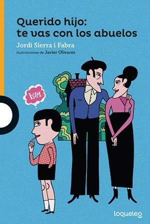 QUERIDO HIJO: TE VAS CON LOS ABUELOS | 9788491223429 | SIERRA I FABRA, JORDI | Cooperativa Cultural Rocaguinarda