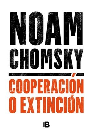 COOPERACIÓN O EXTINCIÓN | 9788466667920 | CHOMSKY, NOAM | Cooperativa Cultural Rocaguinarda