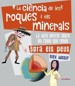 CIÈNCIA DE LES ROQUES I ELS MINERALS, LA  | 9788417599560 | WOOLF, ALEX | Cooperativa Cultural Rocaguinarda