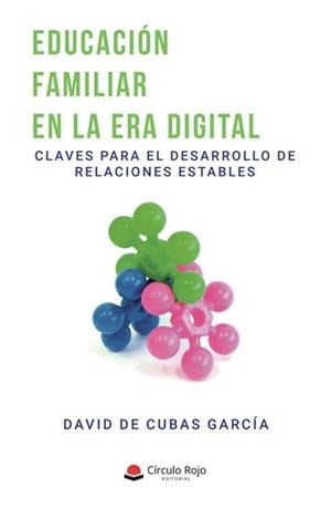 EDUCACIÓN FAMILIAR EN LA ERA DIGITAL | 9788413383934 | DE CUBAS GARCÍA, DAVID | Cooperativa Cultural Rocaguinarda