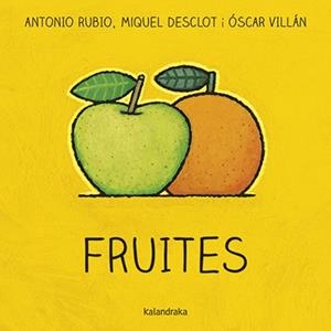 FRUITES | 9788416804764 | RUBIO, ANTONIO/DESCLOT, MIQUEL | Cooperativa Cultural Rocaguinarda