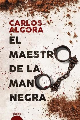 MAESTRO DE LA MANO NEGRA, EL  | 9788491892823 | ALGORA, CARLOS | Cooperativa Cultural Rocaguinarda