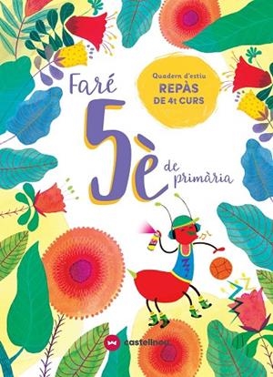 FARÉ 5È DE PRIMÀRIA. QUADERN D'ESTIU | 9788417406608 | VETAQUI, RIGHTS | Cooperativa Cultural Rocaguinarda