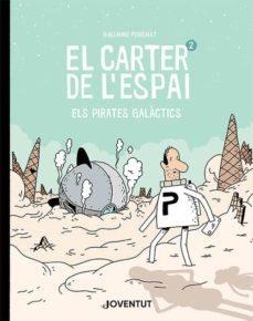 PIRATES GALACTICS. CARTER DE L'ESPAI 2, EL. ELS  | 9788426146250 | PERREAULT, GUILLAUME | Cooperativa Cultural Rocaguinarda