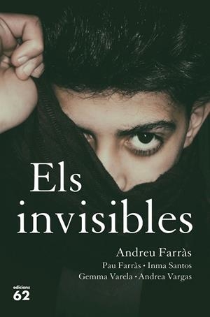 INVISIBLES, ELS | 9788429778465 | FARRÀS, ANDREU/FARRÀS, PAU/SANTOS, IMMA/VARELA, GEMMA/VARGAS, ANDREA | Cooperativa Cultural Rocaguinarda