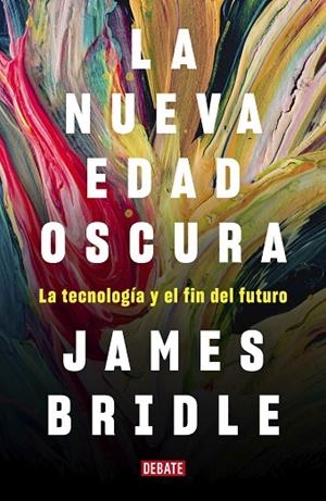 NUEVA EDAD OSCURA, LA | 9788417636746 | BRIDLE, JAMES | Cooperativa Cultural Rocaguinarda