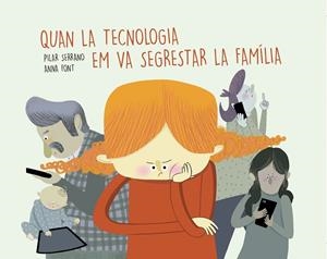QUAN LA TECNOLOGIA EM VA SEGRESTAR LA FAMÍLIA | 9788417303853 | SERRANO BURGOS, PILAR | Cooperativa Cultural Rocaguinarda