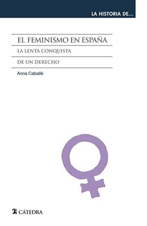 FEMINISMO EN ESPAÑA, EL | 9788437631301 | CABALLÉ, ANNA | Cooperativa Cultural Rocaguinarda