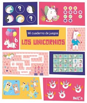MI CUADERNO DE JUEGOS - LOS UNICORNIOS | 9789403219257 | BALLON | Cooperativa Cultural Rocaguinarda