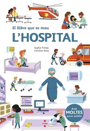LLIBRE QUE ES MOU, EL: L'HOSPITAL | 9788466147576 | PRE´NAT, SOPHIE | Cooperativa Cultural Rocaguinarda