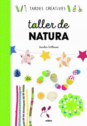 TALLER DE NATURA | 9788417165383 | WILLAUER, SANDRA | Cooperativa Cultural Rocaguinarda