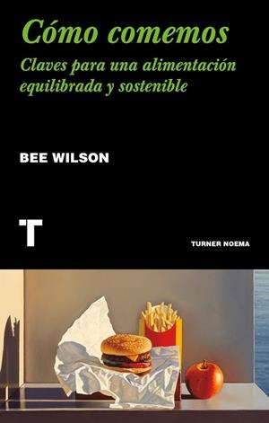 CÓMO COMEMOS | 9788417866563 | WILSON, BEE | Cooperativa Cultural Rocaguinarda