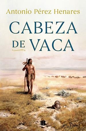 CABEZA DE VACA | 9788466667500 | PÉREZ HENARES, ANTONIO | Cooperativa Cultural Rocaguinarda