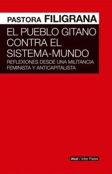 PUEBLO GITANO CONTRA EL SISTEMA MUNDO, EL | 9786078683185 | FILIGRANA, PASTORA | Cooperativa Cultural Rocaguinarda