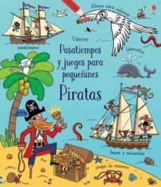 PIRATAS. PASATIEMPOS Y JUEGOS PARA PEQUEÑINES | 9781474981743 | Cooperativa Cultural Rocaguinarda