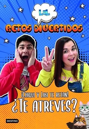 LOL RETOS DIVERTIDOS. ¡CHIQUI Y LIBI TE RETAN! ¿TE ATREVES? | 9788408227960 | LOL RETOS DIVERTIDOS | Cooperativa Cultural Rocaguinarda