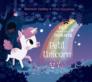 DEU MINUTS I A DORMIR. PETIT UNICORN | 9788424664473 | FIELDING, RHIANNON | Cooperativa Cultural Rocaguinarda
