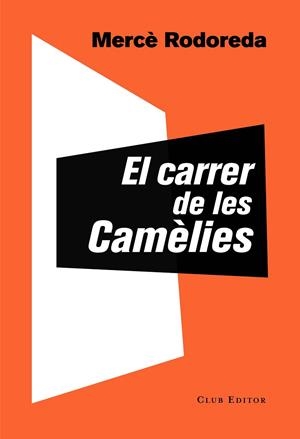 CARRER DE LES CAMÈLIES, EL  | 9788473292757 | RODOREDA, MERCÈ | Cooperativa Cultural Rocaguinarda