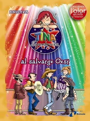 TINA SUPERBRUIXA AL SALVATGE OEST (ED. COLOR) | 9788499061597 | KNISTER | Cooperativa Cultural Rocaguinarda