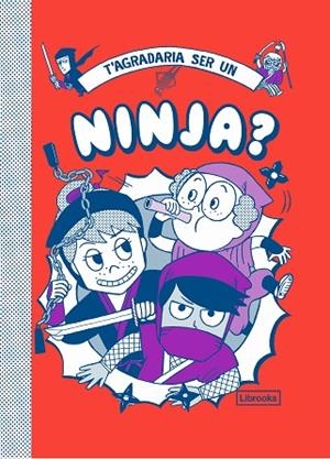 T'AGRADARIA SER UN NINJA? | 9788412087772 | VINCENT, BRUNO/AKIYAMA, TAKAYO | Cooperativa Cultural Rocaguinarda