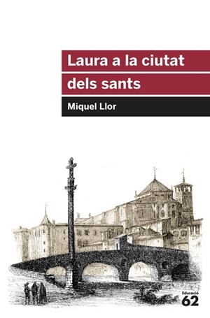 LAURA A LA CIUTAT DELS SANTS | 9788415954651 | LLOR FORCADA, MIQUEL | Cooperativa Cultural Rocaguinarda