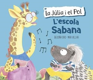 ESCOLA SABANA (LA JÚLIA I EL POL. ÀLBUM IL·LUSTRAT), L' | 9788448854423 | ORO, BEGOÑA/VILLAR, MAR | Cooperativa Cultural Rocaguinarda