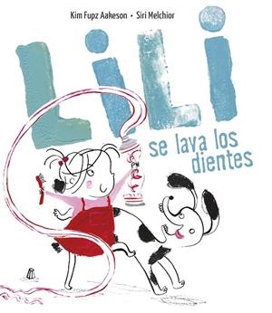LILI SE LAVA LOS DIENTES | 9788414017050 | AAKESON, KIM FUPZ | Cooperativa Cultural Rocaguinarda