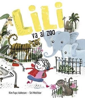 LILI VA AL ZOO | 9788414017081 | AAKESON, KIM FUPZ | Cooperativa Cultural Rocaguinarda