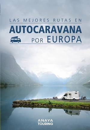 MEJORES RUTAS EN AUTOCARAVANA POR EUROPA, LAS  | 9788491582427 | KUNTH VERLAG | Cooperativa Cultural Rocaguinarda