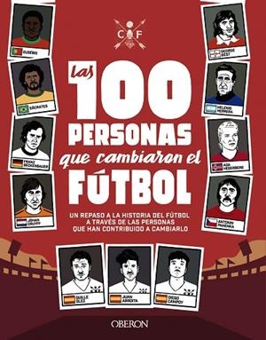100 PERSONAS QUE CAMBIARON EL FÚTBOL, LAS  | 9788441542334 | GONZÁLEZ ROBLES, GUILLERMO/GARCÍA ARROITA, JUAN/CAMPOY ORTEGA, DIEGO | Cooperativa Cultural Rocaguinarda