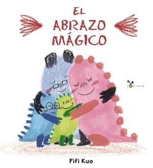 ABRAZO MÁGICO, EL  | 9788469627808 | KUO, FIFI | Cooperativa Cultural Rocaguinarda