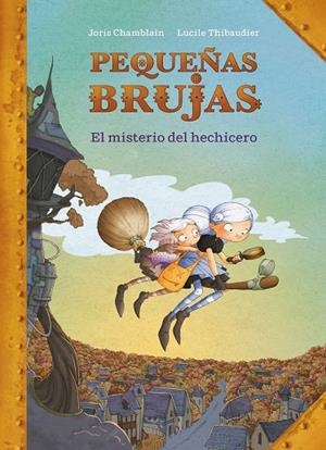 MISTERIO DEL HECHICERO, EL  (PEQUEÑAS BRUJAS 1) | 9788420440170 | CHAMBLAIN, JORIS | Cooperativa Cultural Rocaguinarda