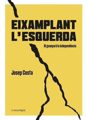 EIXAMPLANT L’ESQUERDA | 9788418022494 | COSTA I ROSSELLÓ, JOSEP | Cooperativa Cultural Rocaguinarda