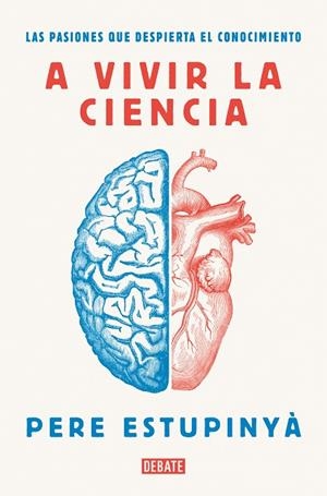 A VIVIR LA CIENCIA | 9788418006586 | ESTUPINYÀ, PERE | Cooperativa Cultural Rocaguinarda