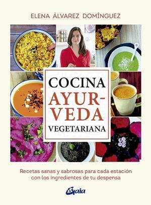 COCINA AYURVEDA VEGETARIANA | 9788484457503 | ÁLVAREZ DOMÍNGUEZ, ELENA | Cooperativa Cultural Rocaguinarda