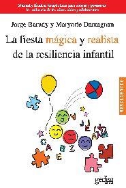FIESTA MÁGICA Y REALISTA DE LA RESILIENCIA INFANTIL, LA | 9788497846134 | BARUDY, JORGE/DANTAGNAN, MARYORIE | Cooperativa Cultural Rocaguinarda