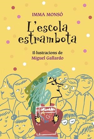 ESCOLA ESTRAMBOTA, L' | 9788424667962 | MONSÓ, IMMA | Cooperativa Cultural Rocaguinarda