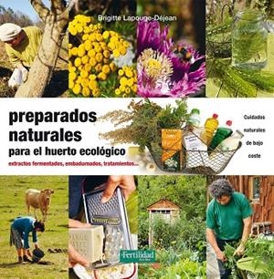 PREPARADOS NATURALES PARA EL HUERTO ECOLÓGICO | 9788494433498 | LAPOUGE-DÉJEAN, BRIGITTE | Cooperativa Cultural Rocaguinarda