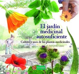 JARDÍN MEDICINAL AUTOSUFICIENTE, EL | 9788494826757 | LÓPEZ LÓPEZ, FERNANDO | Cooperativa Cultural Rocaguinarda